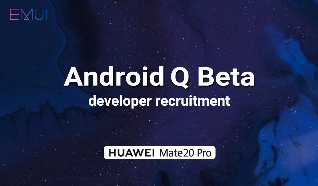 Huawei бара кандидати за тестирање на новиот Android Q Beta