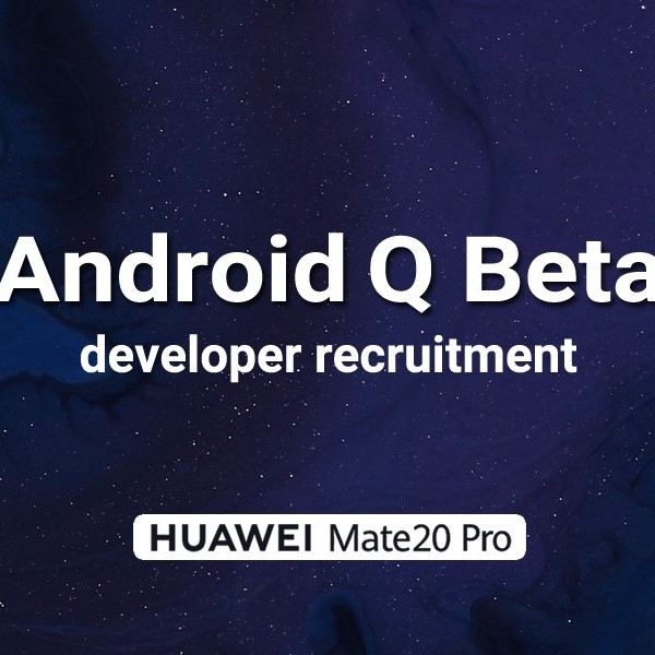 Huawei бара кандидати за тестирање на новиот Android Q Beta