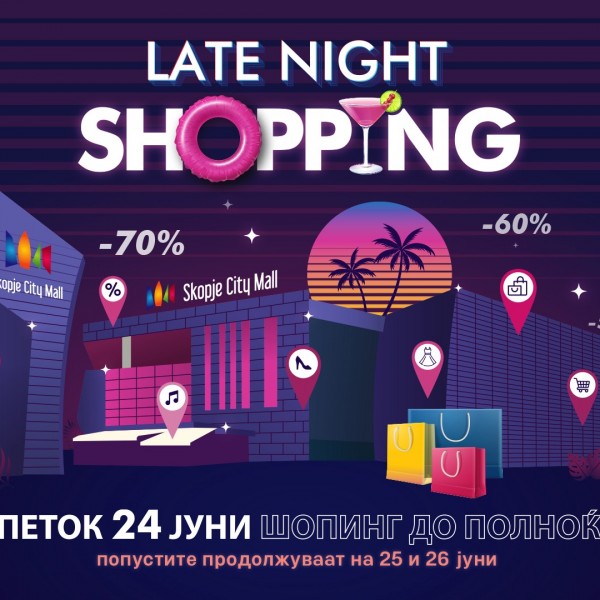 Подгответе се за летото со попусти и забава – овој петок Late Night Shopping во Скопје Сити Мол